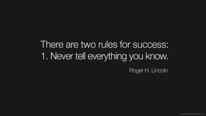 white text on black background there are two rules for success 1 Never tell everything you know grey 2k