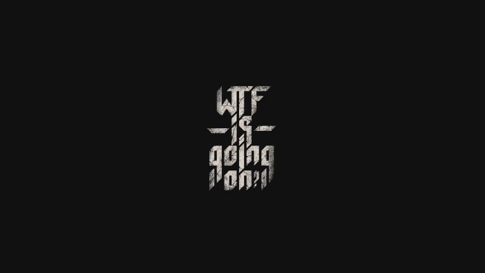 black background with text overlay WTF typography minimalism 2k