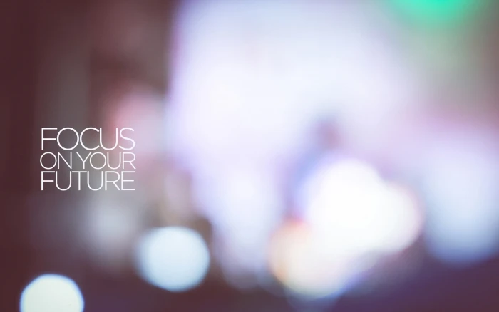 focus on your future text overlay bokeh photography with 2k