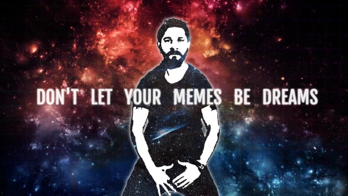 Shia LaBeouf wallpaper quote memes nebula salt front view 2k