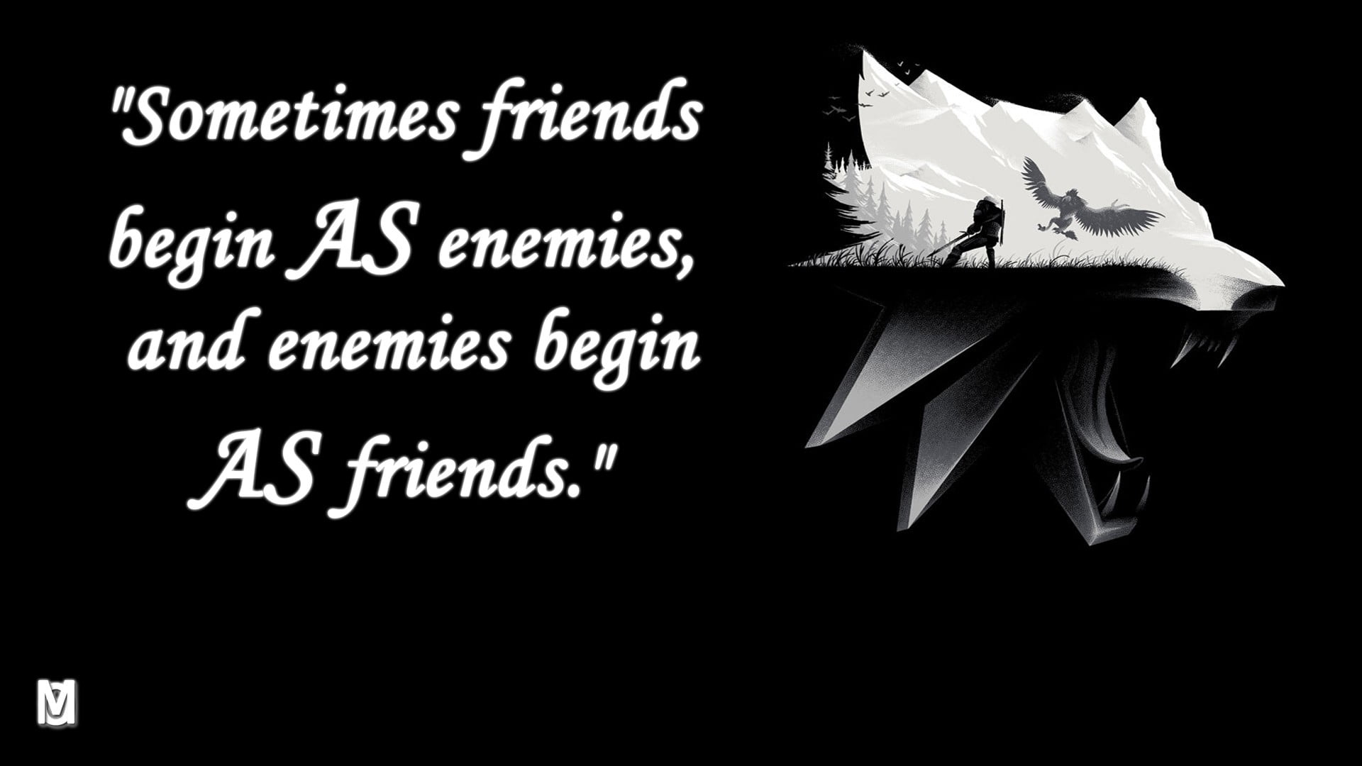 sometimes friends begin as enemies illustration quote text 2k