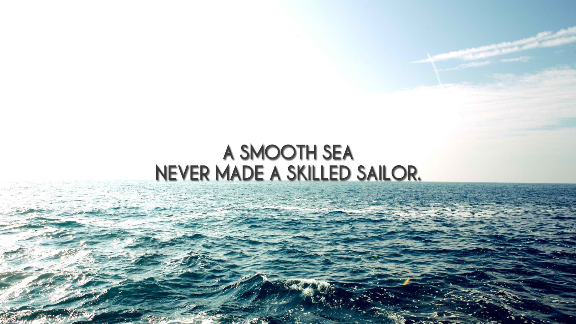 a smooth sea never made skilled sailor text waves quote nature 2k
